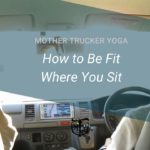 how to be fit where you sit blog mother trucker yoga