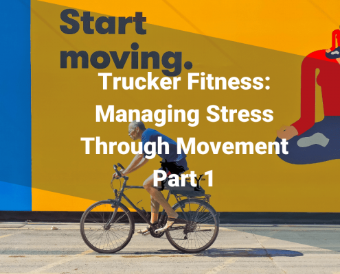 Trucker Fitness: Managing Stress Through Movement: Part 1 Mother Trucker Yoga Blog