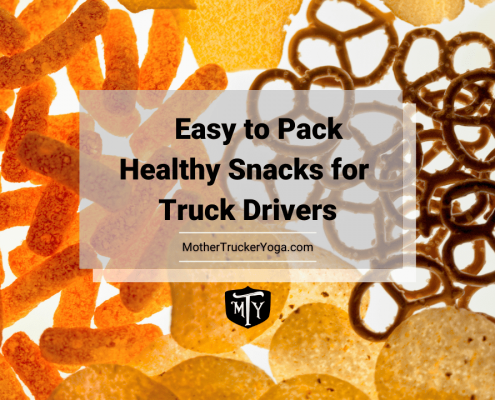 Easy to pack healthy snacks for truck drivers Mother Trucker Yoga Blog Post