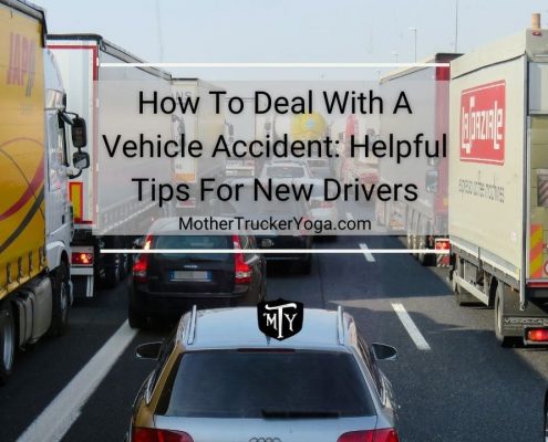 How To Deal With A Vehicle Accident: Helpful Tips For New Drivers Mother Trucker yoga Blog