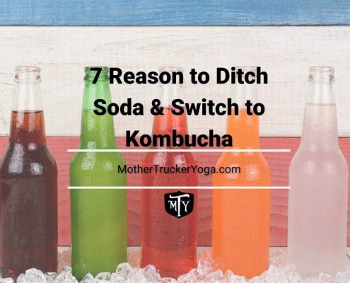 7 reasons to ditch soda and switch to kombusha mother trucker yoga blog