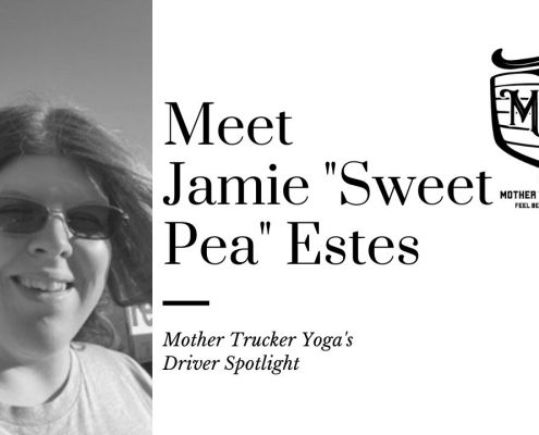 Featured Driver Jamie Sweet Pea Estes Mother Trucker Yoga Blog