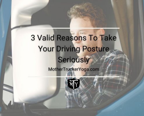 3 Valid Reasons To Take Your Driving Posture Seriously mothertruckeryoga.com blog post