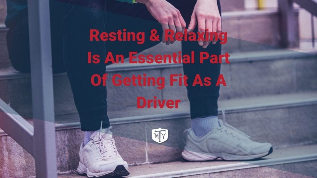 Resting & Relaxing Is An Essential Part Of Getting Fit As A Driver Mother Trucker Yoga BLog