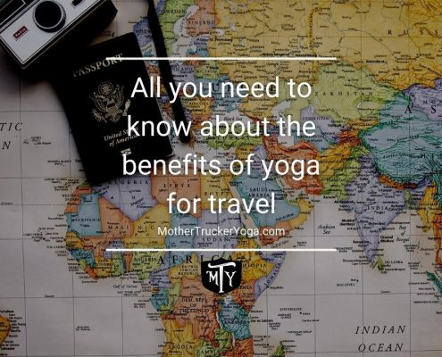 All you need to know about the benefits of yoga for travel mother trucker yoga blog cover image