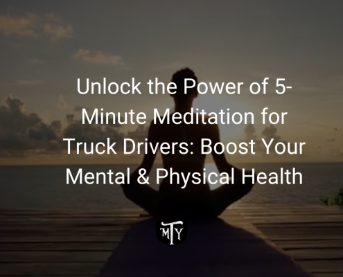 Unlock the Power of 5-Minute Meditation for Truck Drivers: Boost Your Mental & Physical Health Blog Image