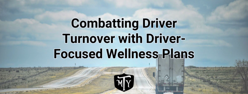 Combatting Driver Turnover with Driver-Focused Wellness Plans