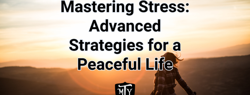 Mastering Stress Advanced Strategies for a Peaceful Life Mother Trucker Yoga Blog Image cover