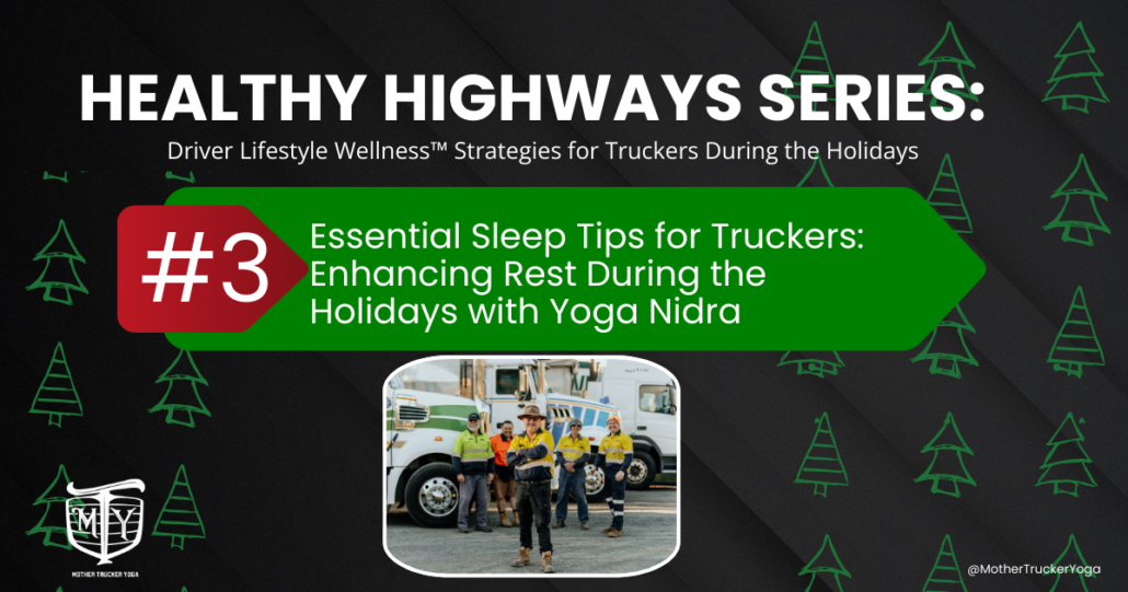 Essential Sleep Tips for Truckers: Enhancing Rest During the Holidays with Yoga Nidra Mother Trucker yoga Cover Image